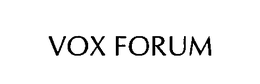 VOX FORUM