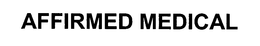 AFFIRMED MEDICAL