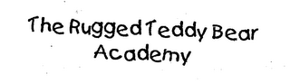 THE RUGGED TEDDY BEAR ACADEMY