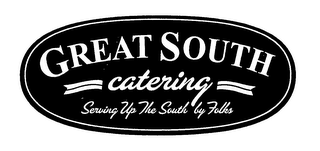 GREAT SOUTH CATERING SERVING UP THE SOUTH BY FOLKS