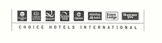 CHOICE HOTELS INTERNATIONAL COMFORT INN COMFORT SUITES QUALITY SLEEP INN CLARION MAINSTAY SUITES ECONO LODGE RODEWAY INN