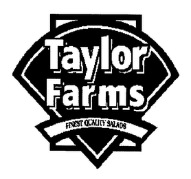 TAYLOR FARMS FINEST QUALITY SALADS