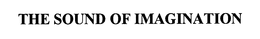 THE SOUND OF IMAGINATION