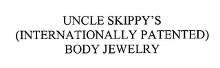 UNCLE SKIPPY'S (INTERNATIONALLY PATENTED) BODY JEWELRY