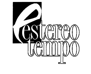 E ESTEREO TEMPO