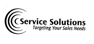 SERVICE SOLUTIONS TARGETING YOUR SALES NEEDS