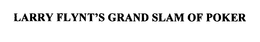 LARRY FLYNT'S GRAND SLAM OF POKER