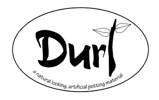 DURT A NATURAL LOOKING, ARTIFICIAL POTTING MATERIAL