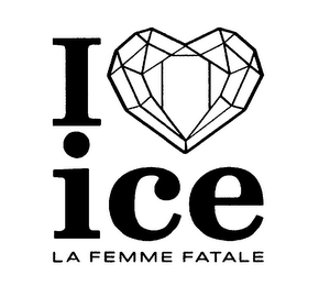 I ICE LA FEMME FATALE