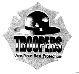 TROOPERS ARE YOUR BEST PROTECTION