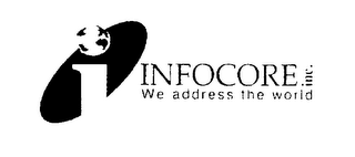 I INFOCORE INC. WE ADDRESS THE WORLD