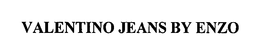 VALENTINO JEANS BY ENZO