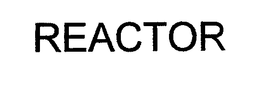 REACTOR