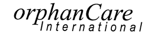 ORPHANCARE INTERNATIONAL