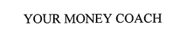 YOUR MONEY COACH