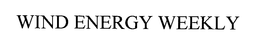 WIND ENERGY WEEKLY