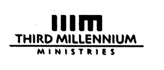 IIIM THIRD MILLENNIUM MINISTRIES