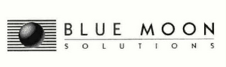 BLUE MOON SOLUTIONS
