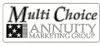 MULTI CHOICE ANNUITY MARKETING GROUP