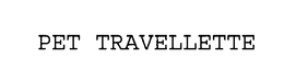 PET TRAVELLETTE