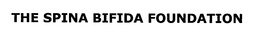 THE SPINA BIFIDA FOUNDATION