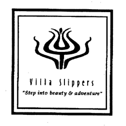 VILLA SLIPPERS "STEP INTO BEAUTY & ADVENTURE"
