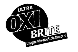 ULTRA OXI BRITE OXYGEN ACTIVATED STAIN REMOVER