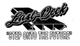 LAST-DECK "STEP ONTO THE FUTURE"