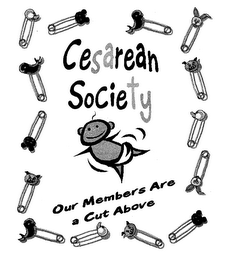 CESAREAN SOCIETY OUR MEMBERS ARE A CUT ABOVE