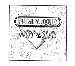 POMPADOUR HOT LOVE