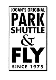 LOGAN'S ORIGINAL PARK SHUTTLE & FLY SINCE 1975