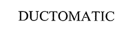 DUCTOMATIC