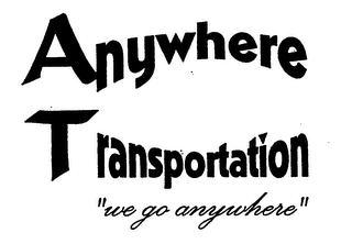 ANYWHERE TRANSPORTATION "WE GO ANYWHERE"