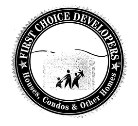 FIRST CHOICE DEVELOPERS HOUSES, CONDOS & OTHER HOMES