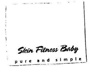 SKIN FITNESS BABY PURE AND SIMPLE