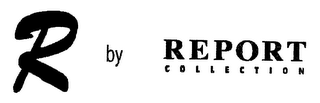 R BY REPORT COLLECTION