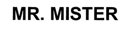 MR. MISTER