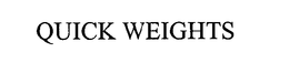 QUICK WEIGHTS
