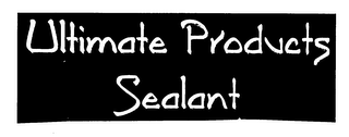 ULTIMATE PRODUCTS SEALANT