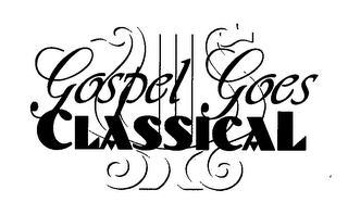 GOSPEL GOES CLASSICAL