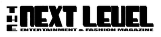 THE NEXT LEVEL ENTERTAINMENT & FASHION MAGAZINE