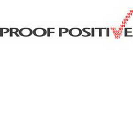 PROOF POSITIVE 01