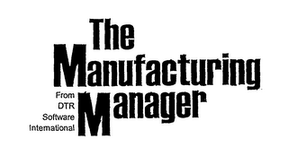THE MANUFACTURING MANAGER FROM DTR SOFTWARE INTERNATIONAL