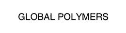 GLOBAL POLYMERS, LLC