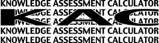 KAC KNOWLEDGE ASSESSMENT CALCULATOR