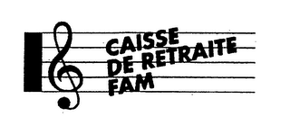 CAISSE DE RETRAITE FAM