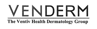 VENDERM THE VENTIV HEALTH DERMATOLOGY GROUP