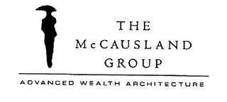 THE MCCAUSLAND GROUP ADVANCED WEALTH ARCHITECTURE