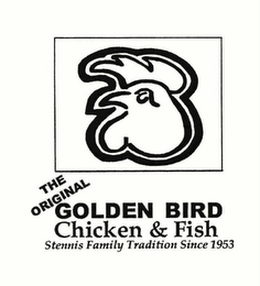 THE ORIGINAL GOLDEN BIRD CHICKEN & FISH STENNIS FAMILY TRADITION SINCE 1953