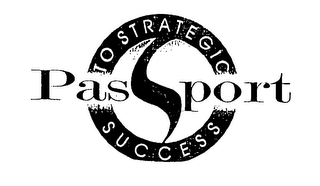 PASSPORT TO STRATEGIC SUCCESS